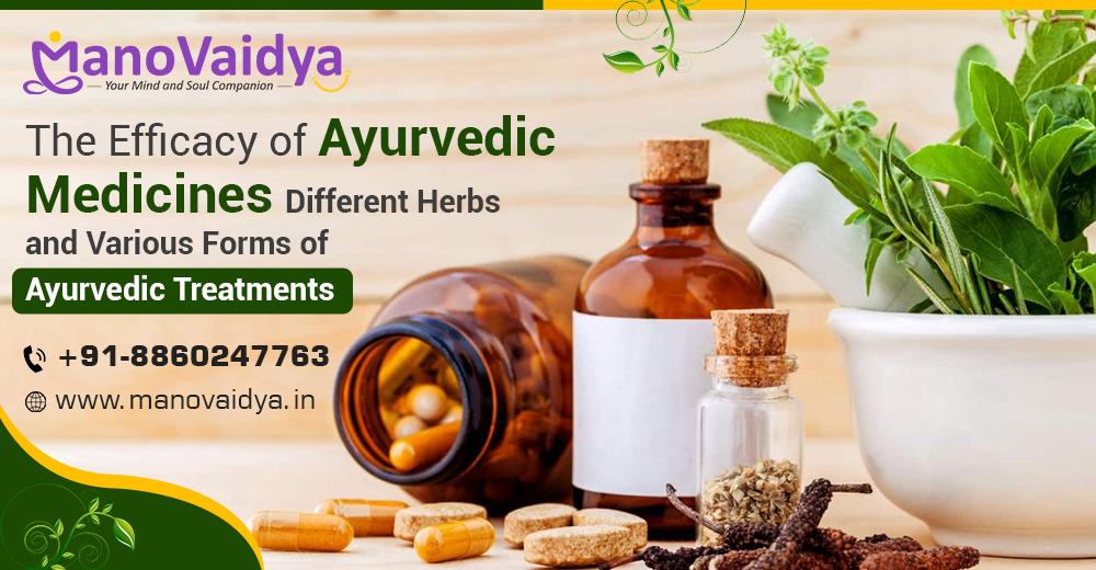 The Efficacy of Ayurvedic Medicines, Different Herbs, and Various Forms of Ayurvedic Treatments